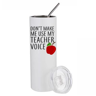 Don't Make Me Use My Teacher Voice Apple Stainless Steel Tumbler