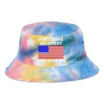 Don't Make Us 3-Peat World War Champs Tie Dye Newport Bucket Hat