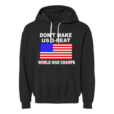 Don't Make Us 3-Peat World War Champs Garment-Dyed Fleece Hoodie