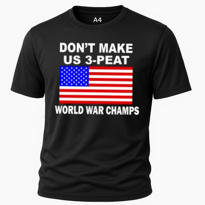 Don't Make Us 3-Peat World War Champs Performance Shirt