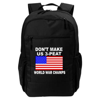 Don't Make Us 3-Peat World War Champs Backpack