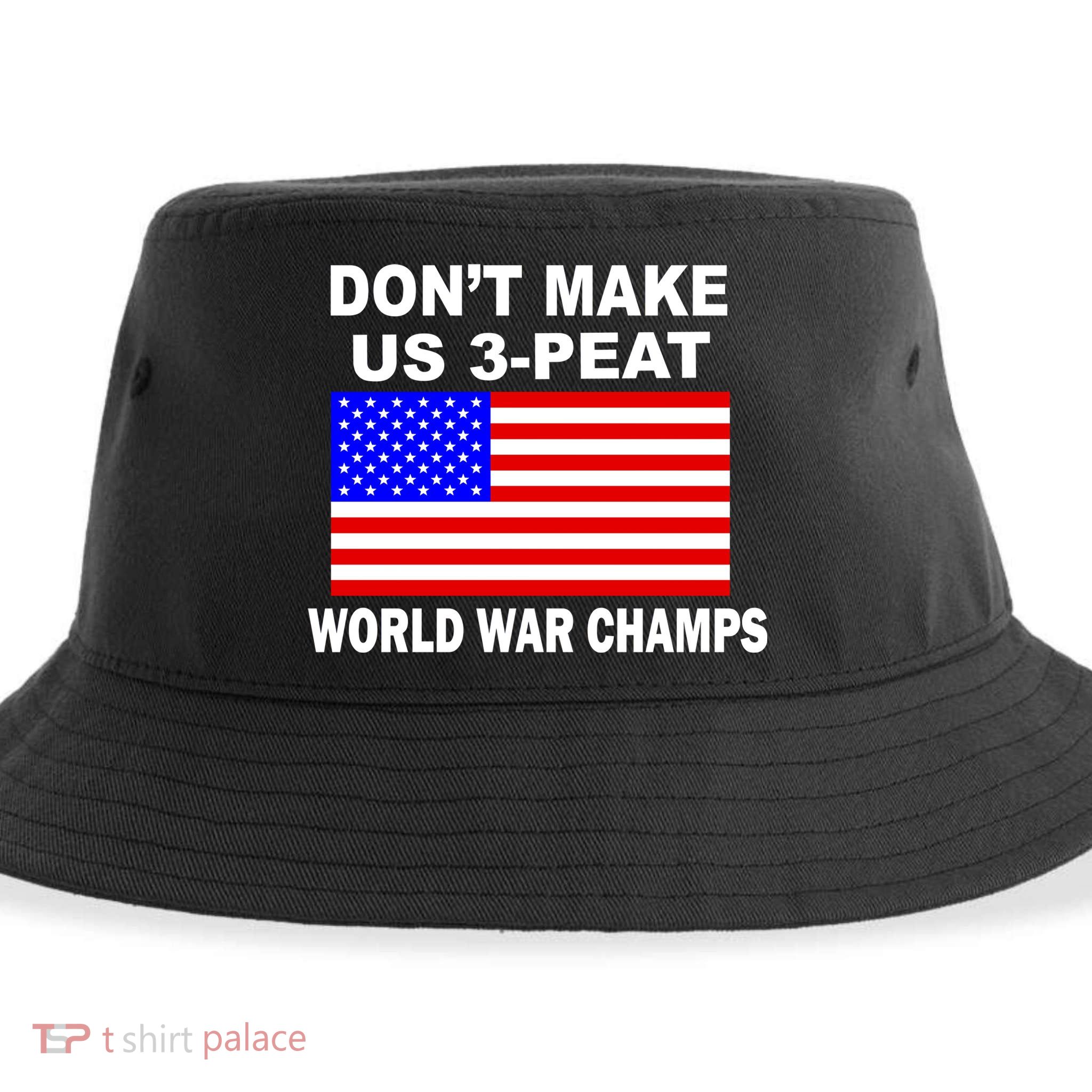 Don't Make Us 3-Peat World War Champs Sustainable Bucket Hat