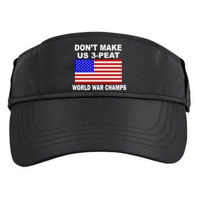 Don't Make Us 3-Peat World War Champs Adult Drive Performance Visor