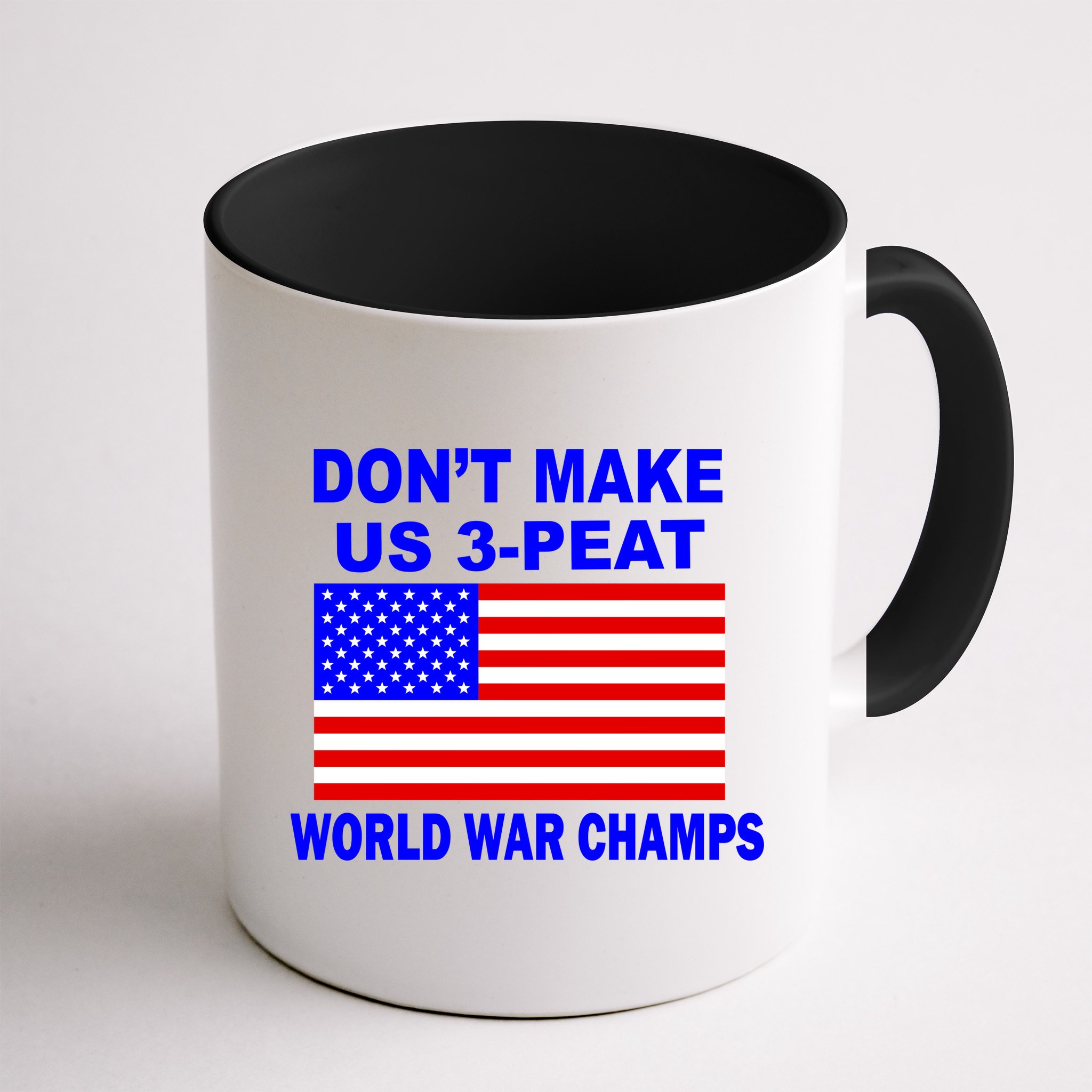 Don't Make Us 3-Peat World War Champs Mug