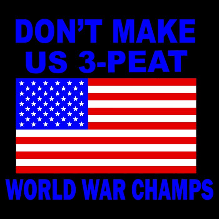 Don't Make Us 3-Peat World War Champs Mug