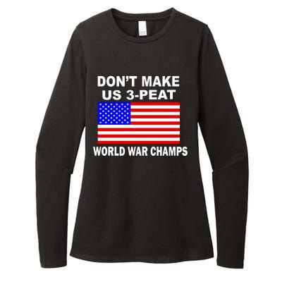 Don't Make Us 3-Peat World War Champs Womens CVC Long Sleeve Shirt