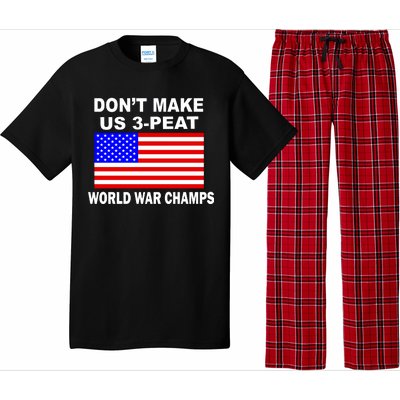 Don't Make Us 3-Peat World War Champs Pajama Set