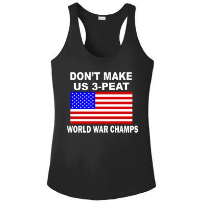 Don't Make Us 3-Peat World War Champs Ladies PosiCharge Competitor Racerback Tank