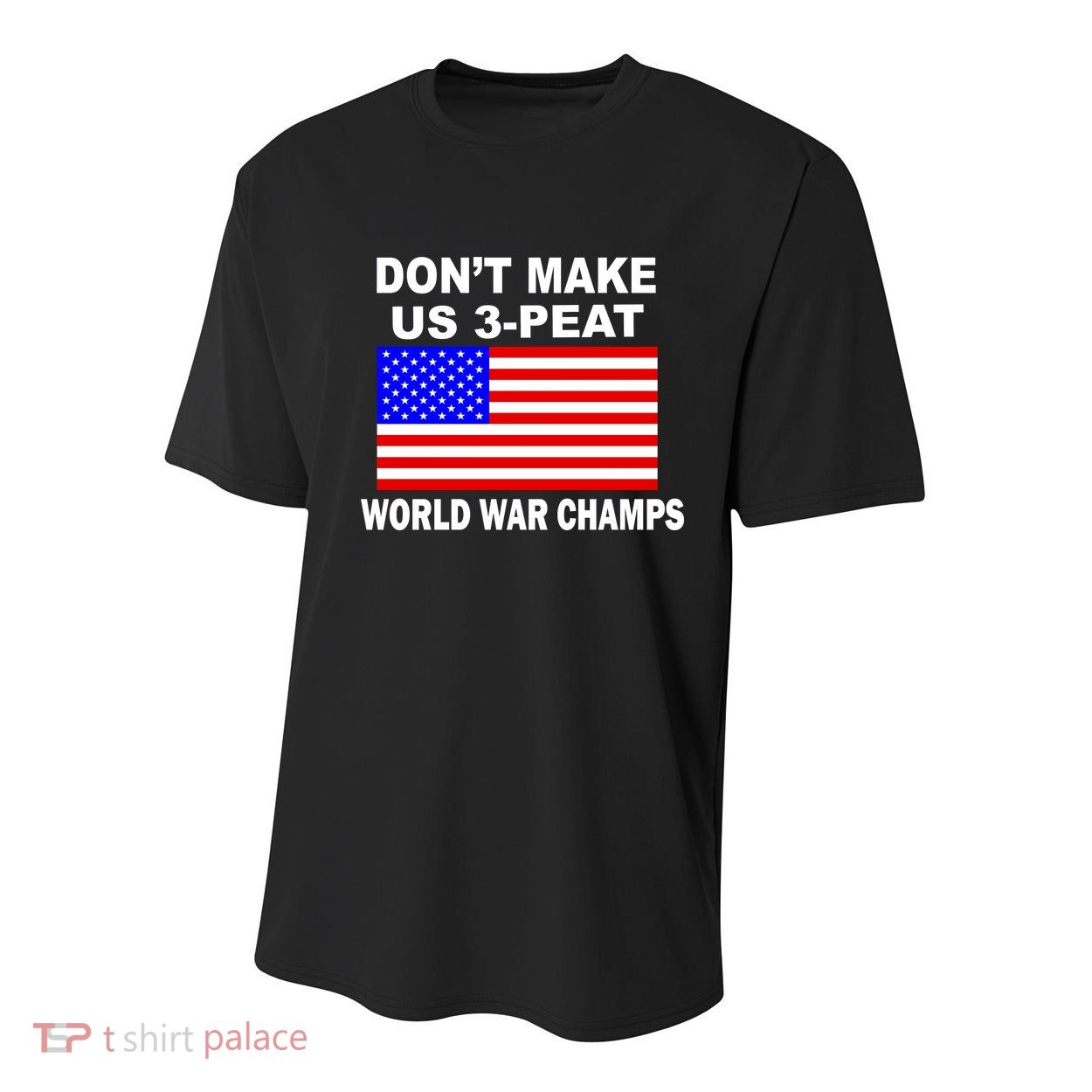 Don't Make Us 3-Peat World War Champs Youth Performance Sprint T-Shirt