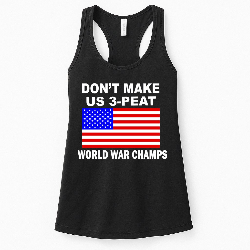 Don't Make Us 3-Peat World War Champs Womens Tank Top