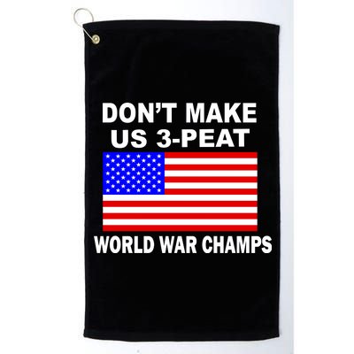 Don't Make Us 3-Peat World War Champs Platinum Collection Golf Towel