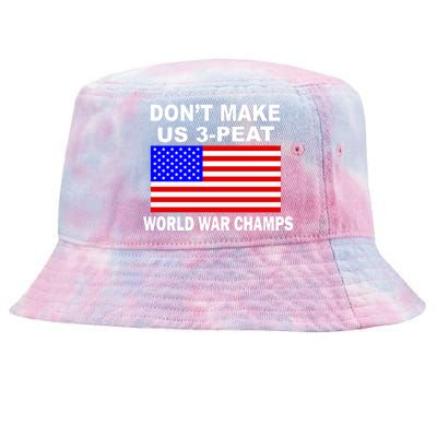 Don't Make Us 3-Peat World War Champs Tie-Dyed Bucket Hat