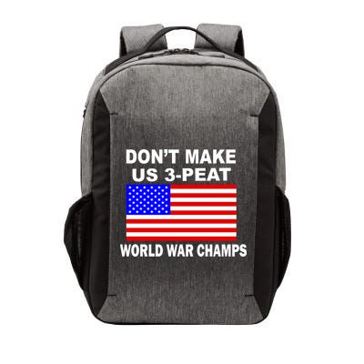 Don't Make Us 3-Peat World War Champs Vector Backpack