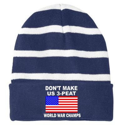 Don't Make Us 3-Peat World War Champs Striped Beanie with Solid Band