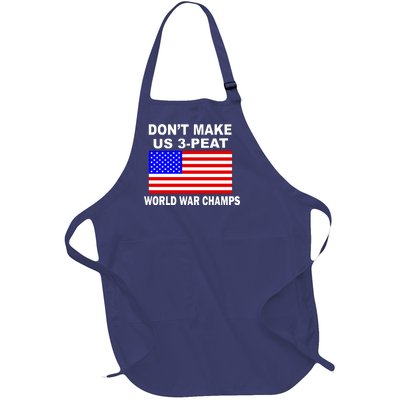 Don't Make Us 3-Peat World War Champs Full-Length Apron With Pockets