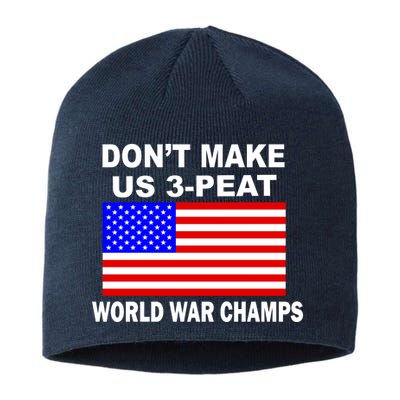 Don't Make Us 3-Peat World War Champs Sustainable Beanie