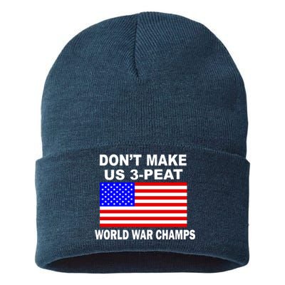 Don't Make Us 3-Peat World War Champs Sustainable Knit Beanie