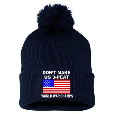 Don't Make Us 3-Peat World War Champs Pom Pom 12in Knit Beanie