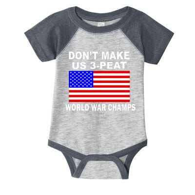 Don't Make Us 3-Peat World War Champs Infant Baby Jersey Bodysuit