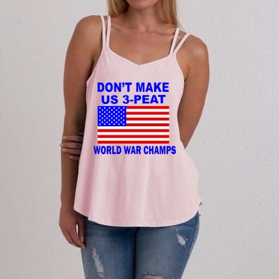 Don't Make Us 3-Peat World War Champs Women's Strappy Tank