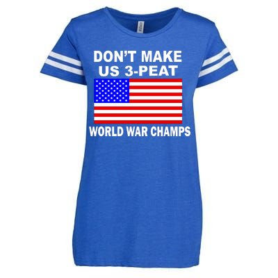 Don't Make Us 3-Peat World War Champs Enza Ladies Jersey Football T-Shirt