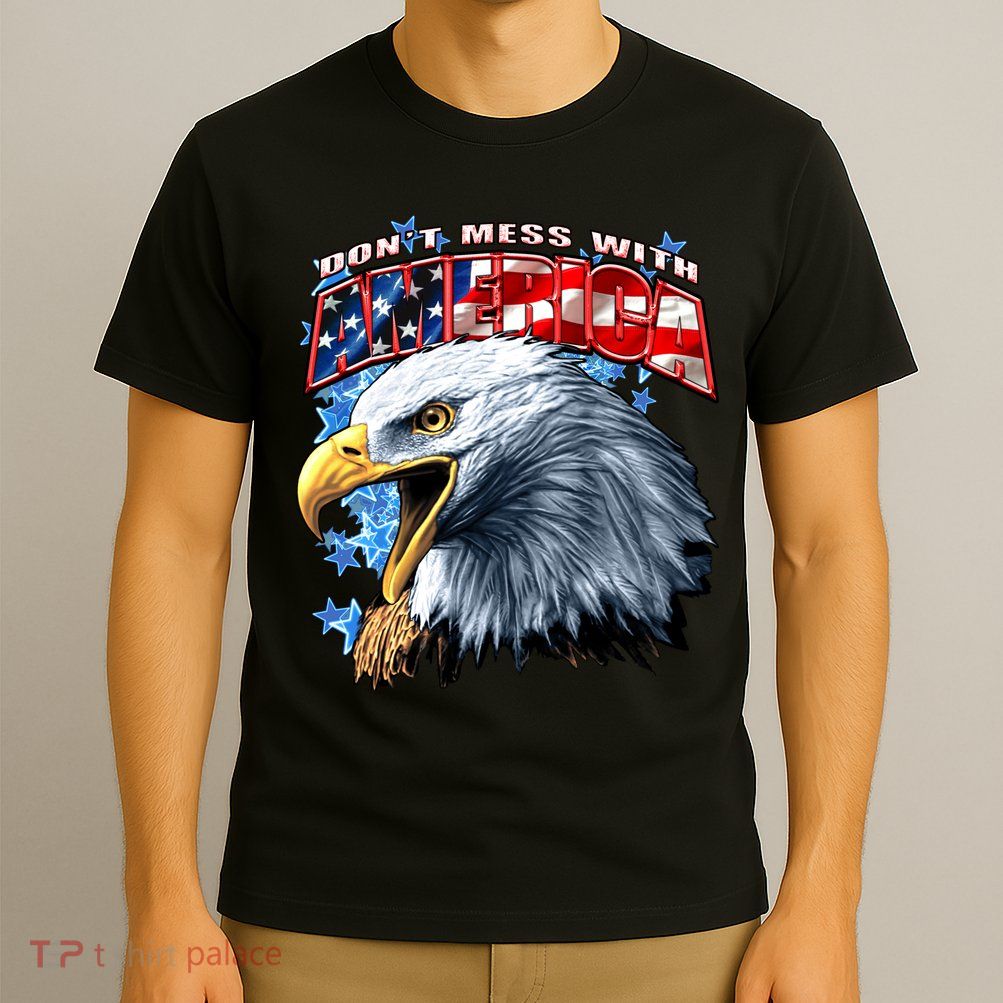 Don't Mess With America T-Shirt