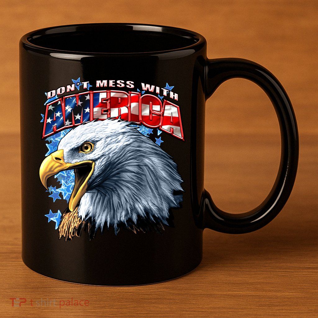 Don't Mess With America 11oz C Handle Ceramic Mug