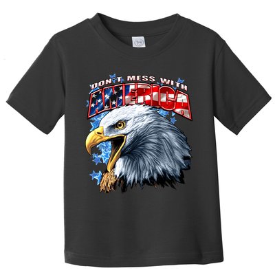 Don't Mess With America Toddler T-Shirt