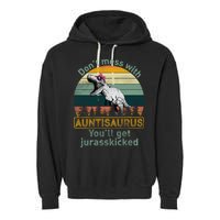Don't Mess WIth Auntisaurus Garment-Dyed Fleece Hoodie