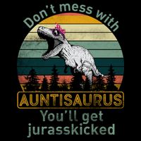 Don't Mess WIth Auntisaurus Backpack