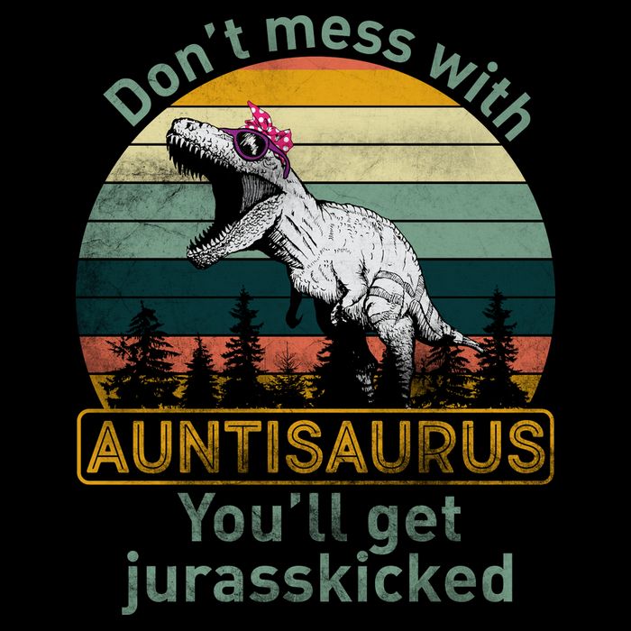 Don't Mess WIth Auntisaurus Backpack