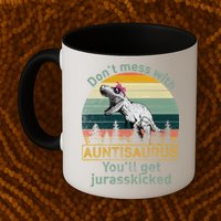 Don't Mess WIth Auntisaurus Mug