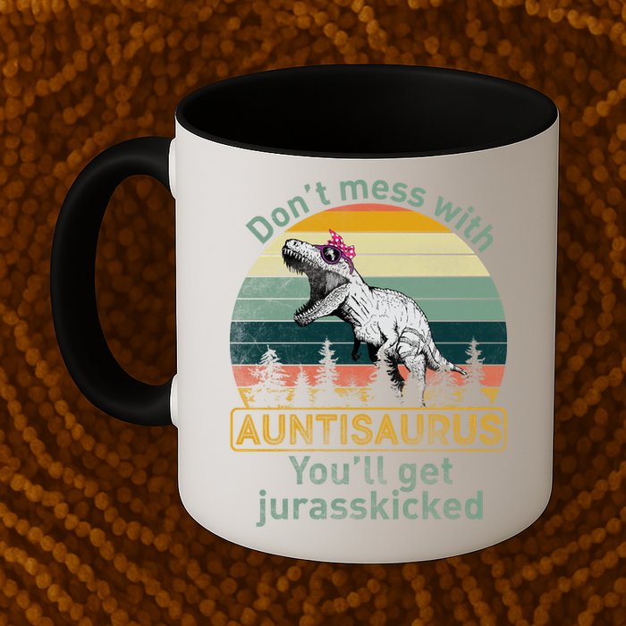 Don't Mess WIth Auntisaurus Mug