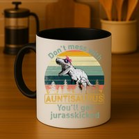 Don't Mess WIth Auntisaurus Mug