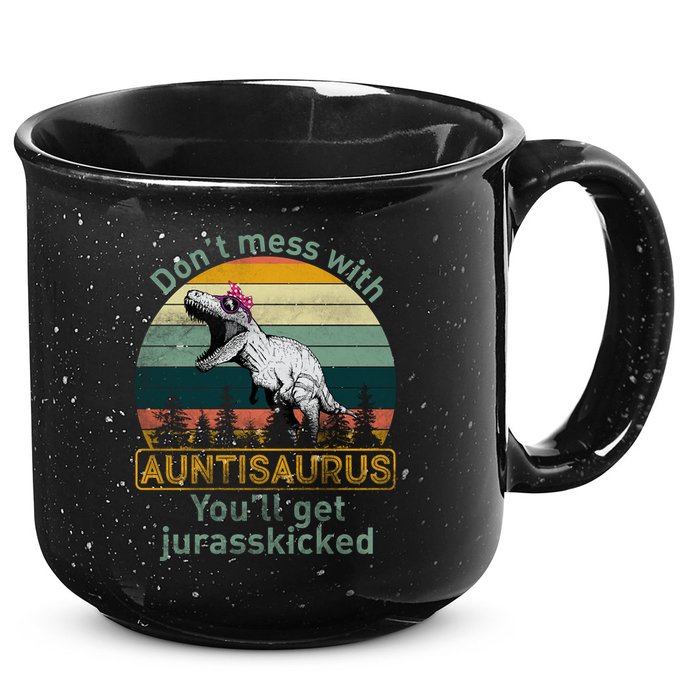 Don't Mess WIth Auntisaurus 15oz Campfire Ceramic Mug