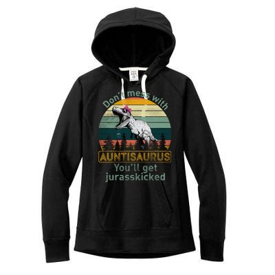 Don't Mess WIth Auntisaurus Women's Fleece Hoodie