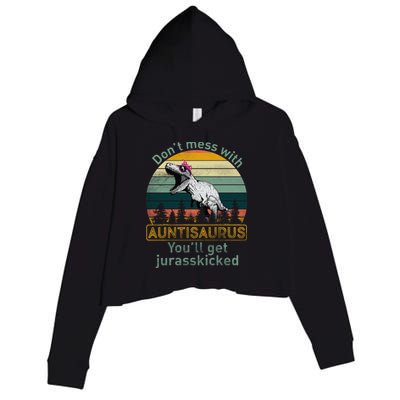 Don't Mess WIth Auntisaurus Crop Fleece Hoodie