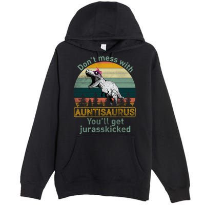 Don't Mess WIth Auntisaurus Premium Pullover Hoodie