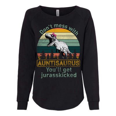 Don't Mess WIth Auntisaurus Womens California Wash Sweatshirt