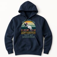 Don't Mess WIth Auntisaurus Hoodie
