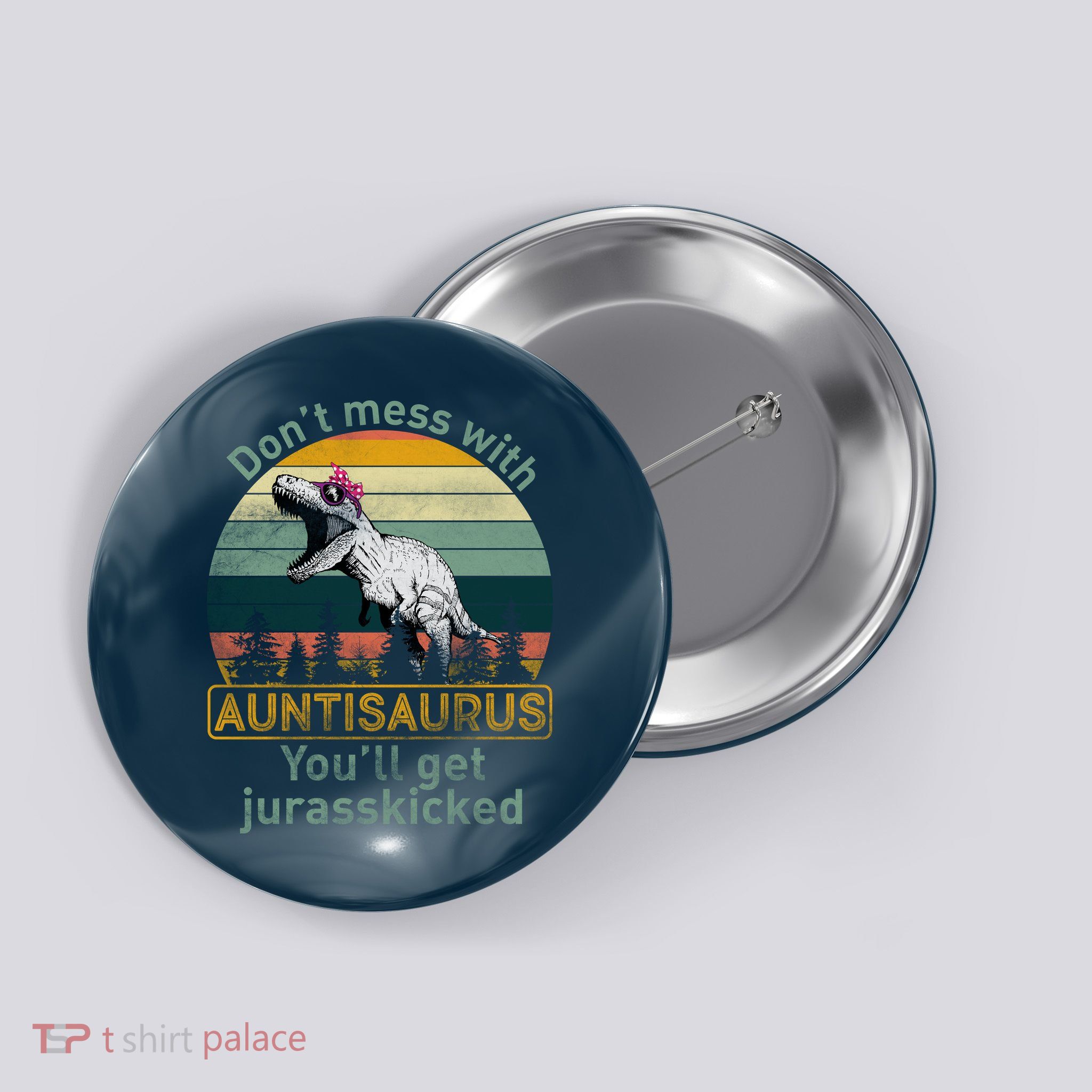 Don't Mess WIth Auntisaurus Button