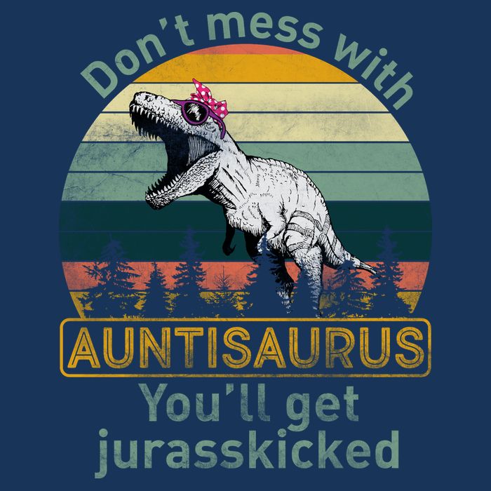 Don't Mess WIth Auntisaurus Baby Bodysuit