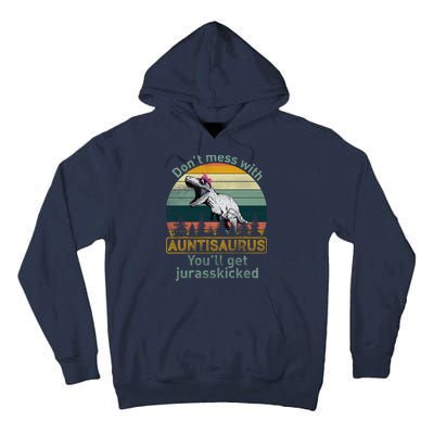Don't Mess WIth Auntisaurus Tall Hoodie