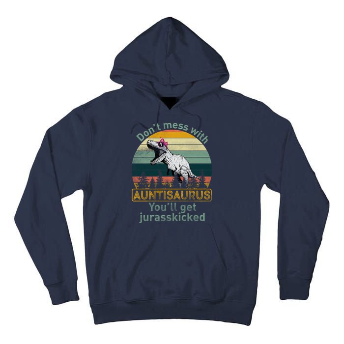 Don't Mess WIth Auntisaurus Tall Hoodie