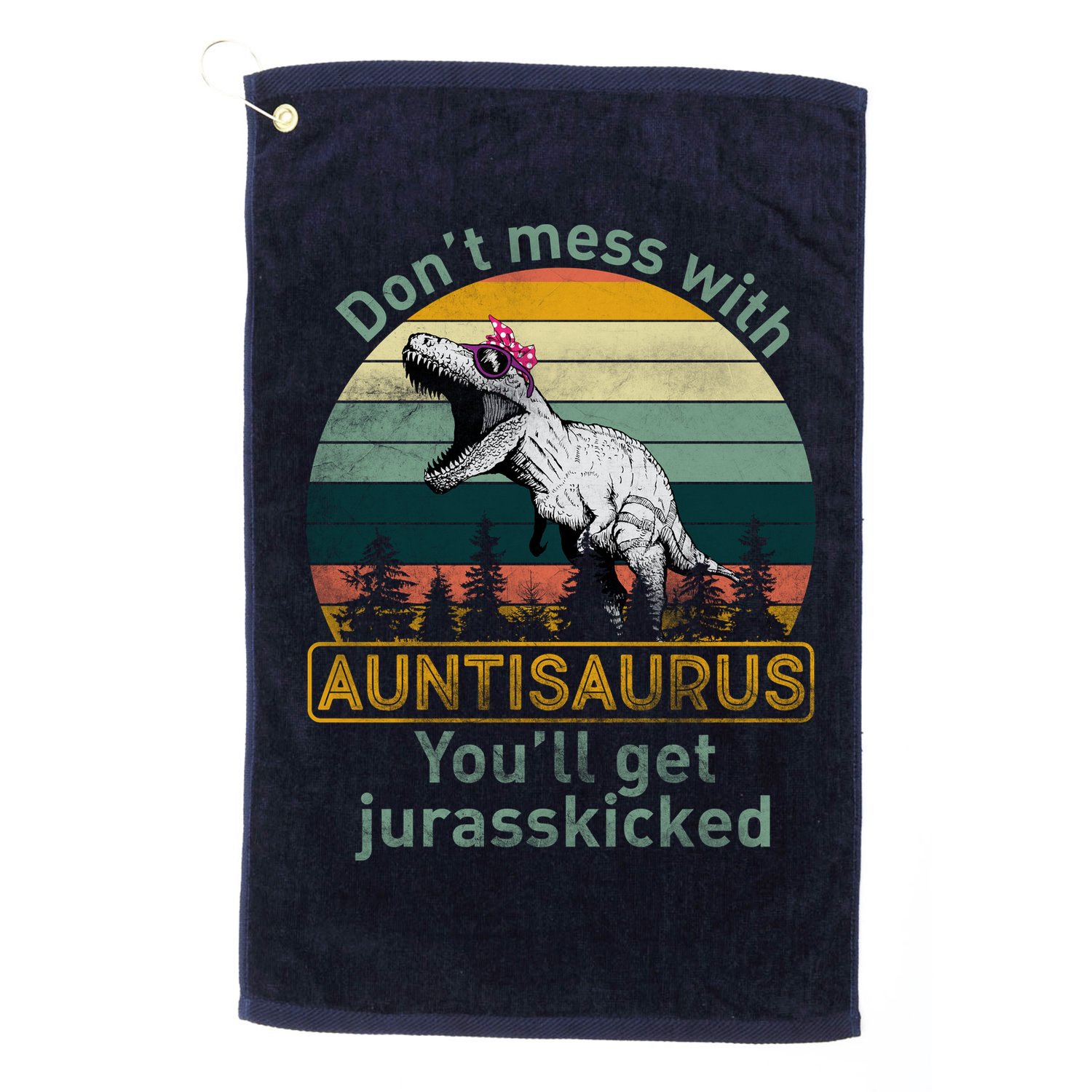 Don't Mess WIth Auntisaurus Golf Towel