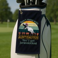 Don't Mess WIth Auntisaurus Golf Towel
