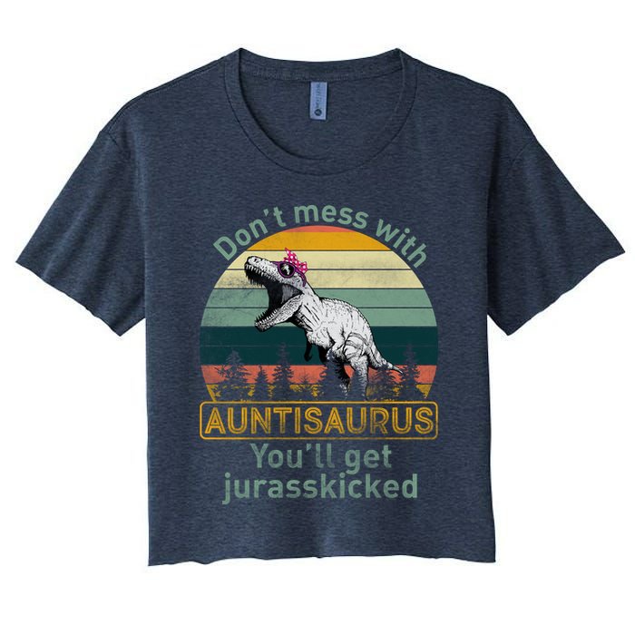 Don't Mess WIth Auntisaurus Crop Top