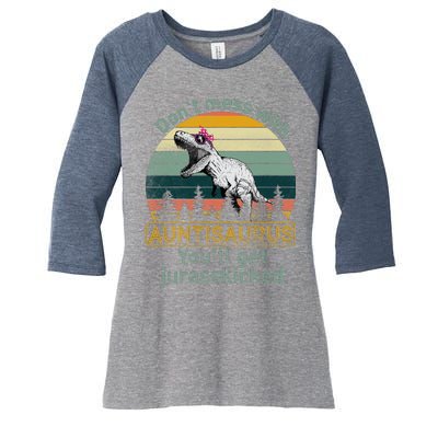 Don't Mess WIth Auntisaurus Women's Tri-Blend 3/4-Sleeve Raglan Shirt