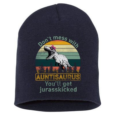Don't Mess WIth Auntisaurus Short Acrylic Beanie