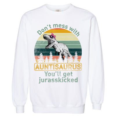 Don't Mess WIth Auntisaurus Garment-Dyed Sweatshirt